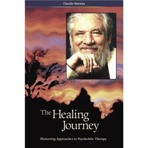 The Healing Journey 2nd Edition by Claudio Naranjo