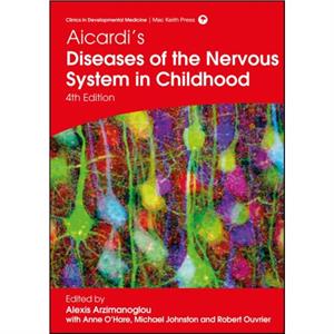 Aicardis Diseases of the Nervous System in Childhood by Robert A. Ouvrier