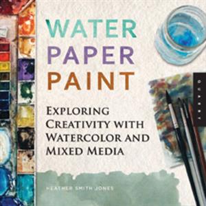 Water Paper Paint by Heather Smith Jones