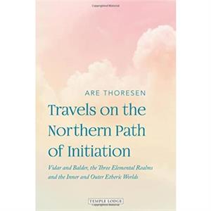 Travels on the Northern Path of Initiation by Are Thoresen