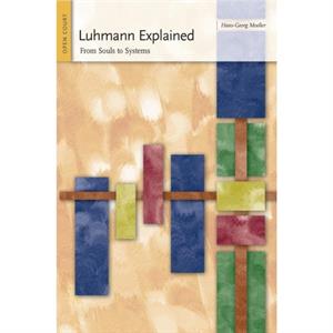 Luhmann Explained by HansGeorg Moeller