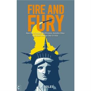 Fire and Fury by T. J. Coles