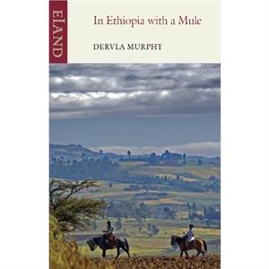 In Ethiopia with a Mule by Dervla Murphy