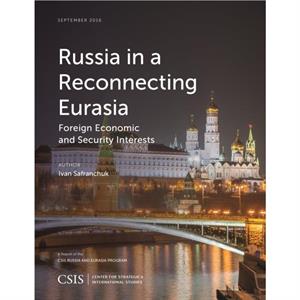 Russia in a Reconnecting Eurasia by Ivan Safranchuk