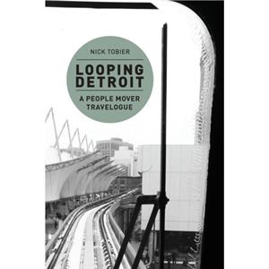 Looping Detroit by Nick Tobier