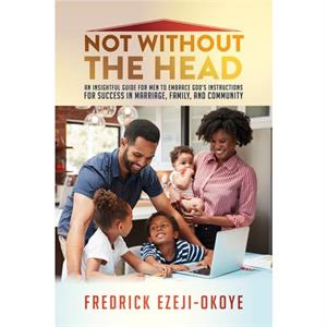 Not Without The Head by Fredrick EzejiOkoye