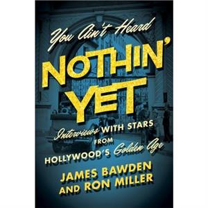 You Aint Heard Nothin Yet by Ronald G. Miller