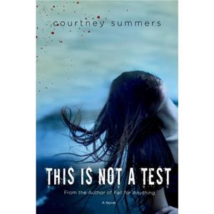 This is Not a Test by Courtney Summers