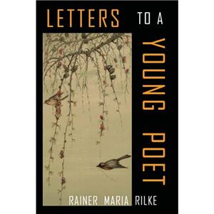 Letters to a Young Poet by Rainer Maria Rilke