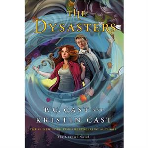 The Dysasters The Graphic Novel by Kristin Cast