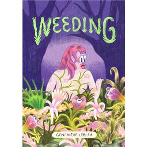 Weeding by Genevive Lebleu