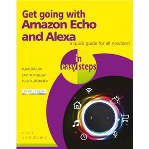 Get going with Amazon Echo and Alexa in easy steps by Nick Vandome