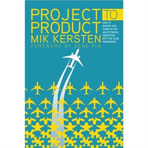 Project to Product by Mik Kersten