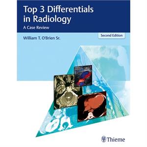 Top 3 Differentials in Radiology by William T. OBrien