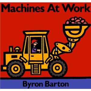 Machines at Work Board Book by Byron Barton