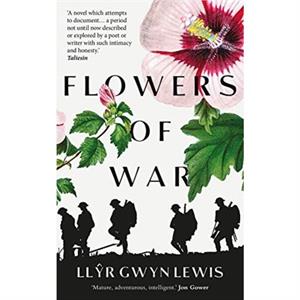 Flowers of War by Llyr Gwyn Lewis