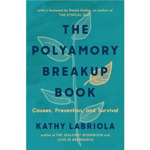 The Polyamory Breakup Book by Kathy Labriola