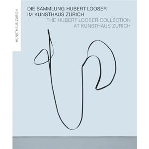 The Hubert Looser Collection at Kunsthaus Zurich by Philippe Buttner