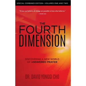 Fourth Dimension The Combined Edition by David Yonggi Cho