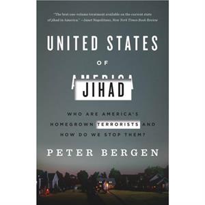 United States of Jihad by Peter Bergen