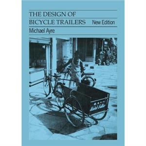 The Design of Bicycle Trailers by Michael Ayre