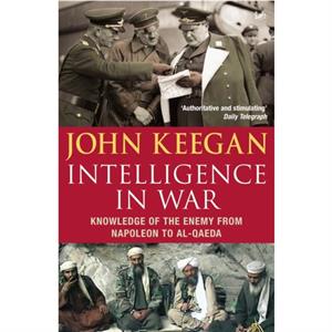 Intelligence In War by John Keegan