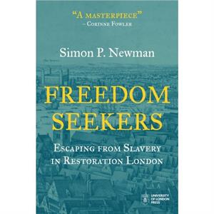 Freedom Seekers by Simon P. Newman