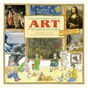 A Childs Introduction To Art by Meredith Hamilton