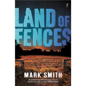 Land Of Fences by Mark Smith