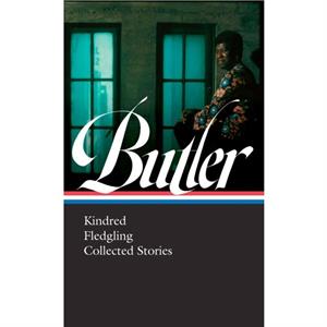 Octavia E. Butler Kindred Fledgling Collected Stories LOA 338 by Octavia Butler & Edited by Gerry Canavan & Edited by Nisi Shawl