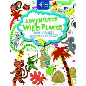 Lonely Planet Kids Adventures in Wild Places Activities and Sticker Books by Lonely Planet Kids