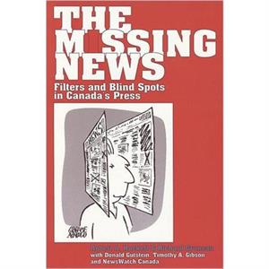 The Missing News by Donald Gutstein