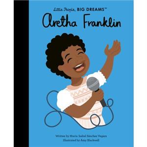 Aretha Franklin by Mar a Isabel S nchez Vegara & Illustrated by Amy Blackwell