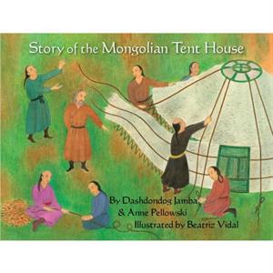 Story of the Mongolian Tent House by Anne Pellowski