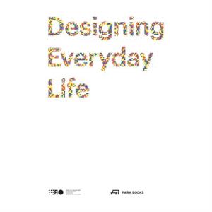 Designing Everyday Life by Vera Sachetti