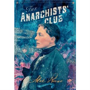 The Anarchists Club by Alex Reeve