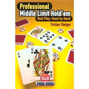 Professional Middle Limit Hold em by Tristan Steiger