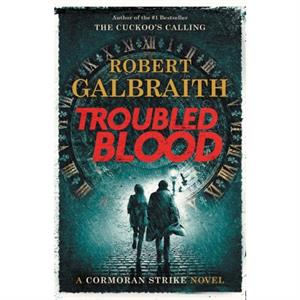 Troubled Blood by Robert Galbraith