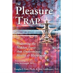 The Pleasure Trap by Douglas Lisle