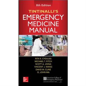 Tintinallis Emergency Medicine Manual Eighth Edition by Vincent Wang