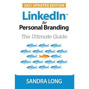 LinkedIn for Personal Branding by Sandra Long