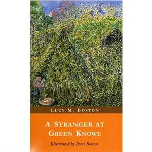 A Stranger at Green Knowe by L. M. Boston