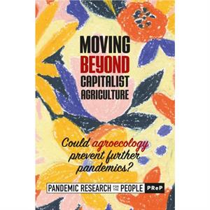 Moving Beyond Capitalist Agriculture by Pandemic Research fo