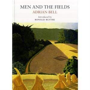 Men and the Fields by Adrian Bell