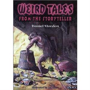 Weird Tales from the Storyteller by Daniel Morden