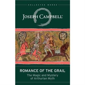 Romance of the Grail by Joseph Campbell