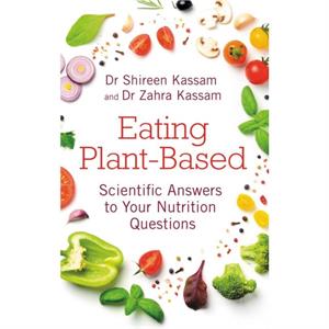 Eating PlantBased by Zahra Kassam