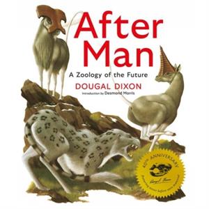 After Man Expanded 40th Anniversary Edition by Dougal Dixon