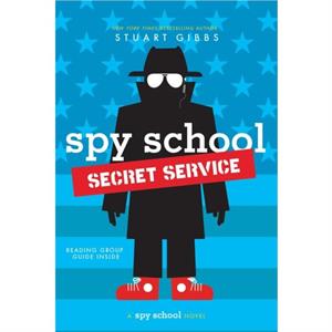 Spy School Secret Service by Stuart Gibbs