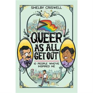 Queer As All Get Out by Shelby Criswell